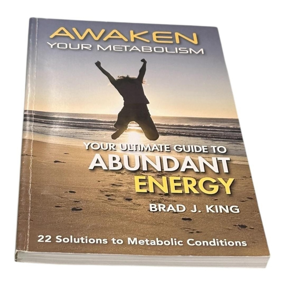 Awaken Your Metabolism Guide to Abundant Energy Brad J. King Health Paperback